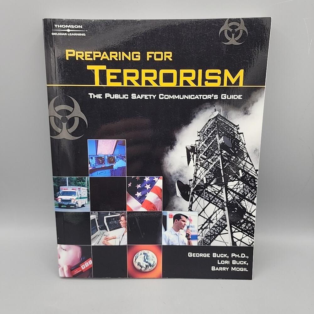 Preparing for Terrorism: The Public Safety Communicator’s Guide PB